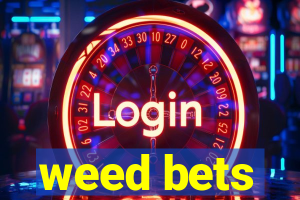 weed bets