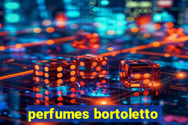 perfumes bortoletto