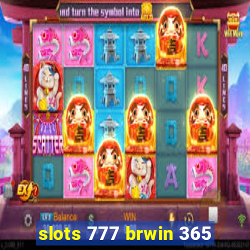 slots 777 brwin 365