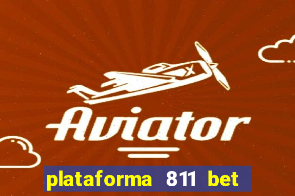 plataforma 811 bet é confiável