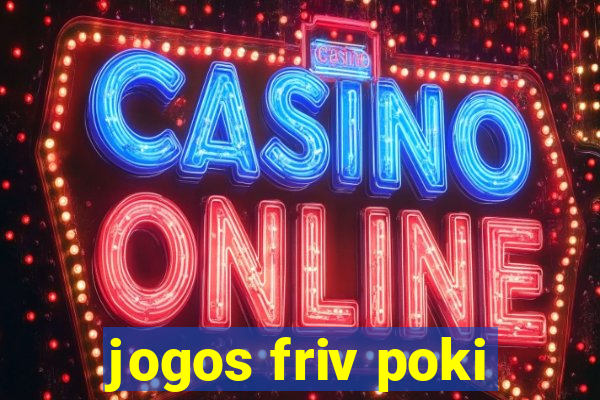 jogos friv poki