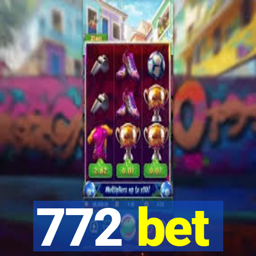 772 bet