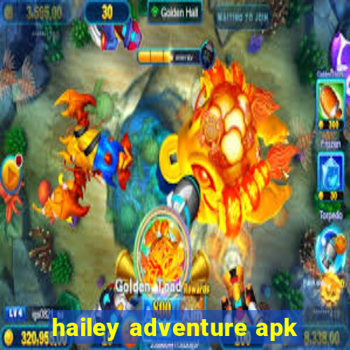 hailey adventure apk