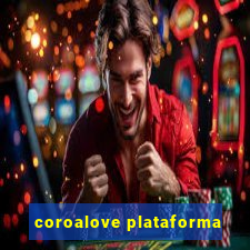 coroalove plataforma