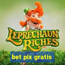 bet pix gratis