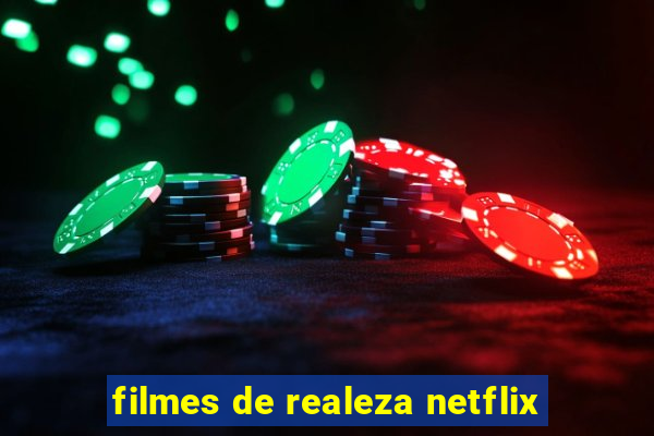 filmes de realeza netflix