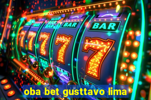 oba bet gusttavo lima