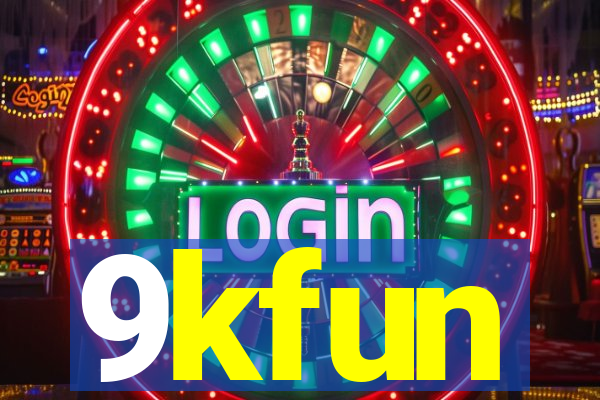 9kfun