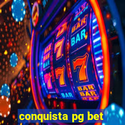 conquista pg bet