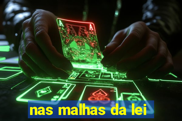 nas malhas da lei