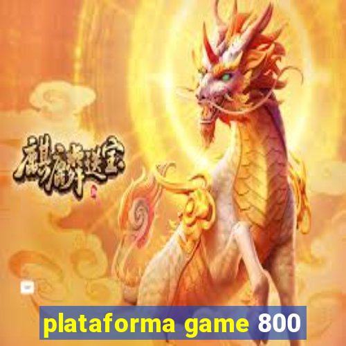 plataforma game 800