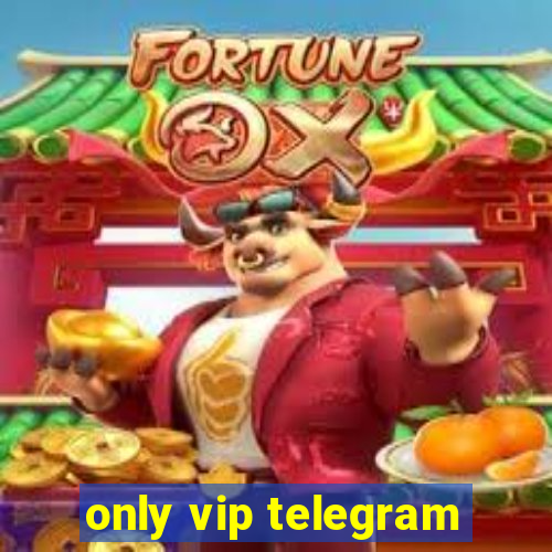 only vip telegram