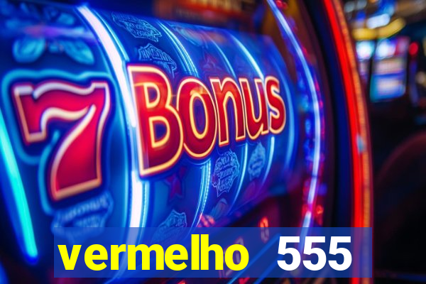 vermelho 555 plataforma de jogos