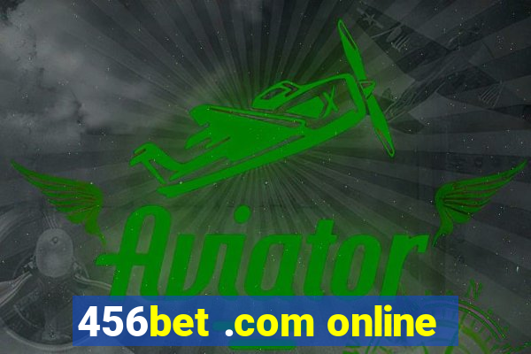 456bet .com online