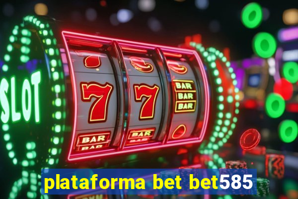 plataforma bet bet585