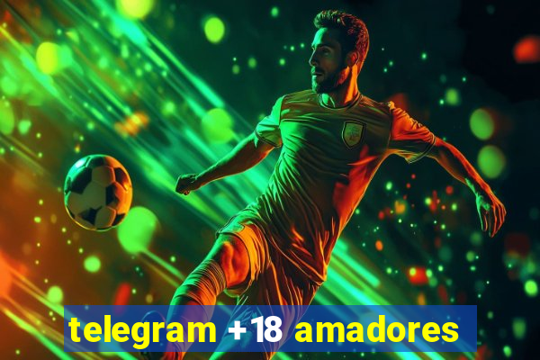 telegram +18 amadores