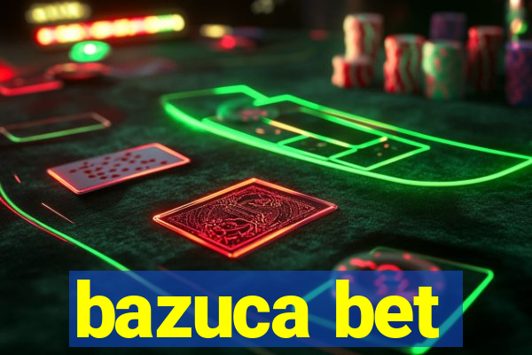 bazuca bet