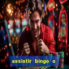 assistir bingo o rei das manhas filme completo dublado