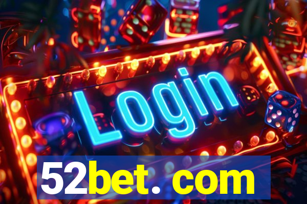 52bet. com