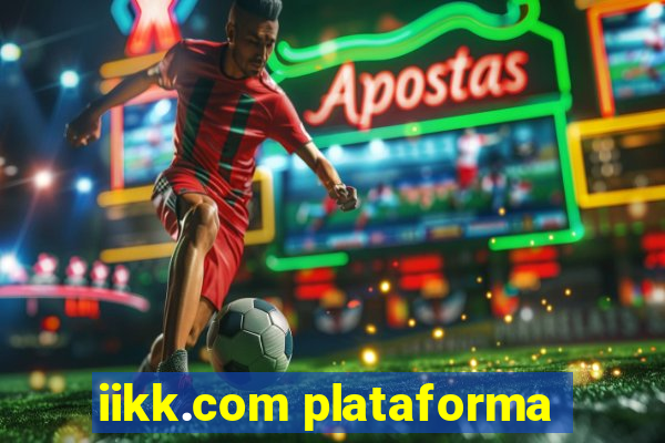 iikk.com plataforma