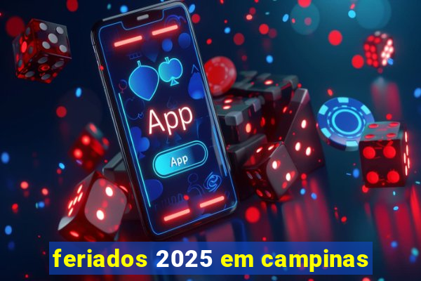 feriados 2025 em campinas