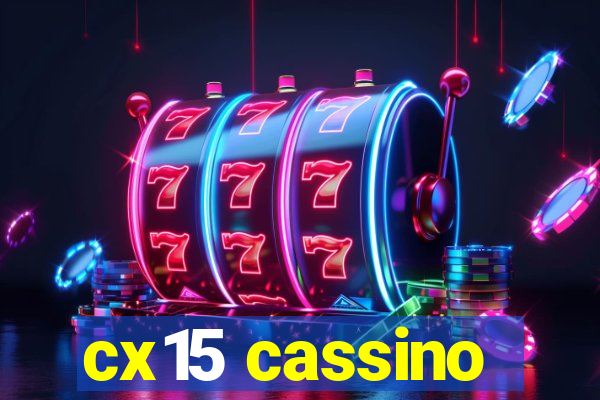 cx15 cassino