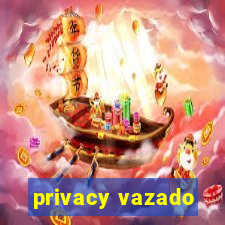 privacy vazado