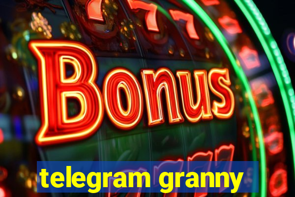 telegram granny