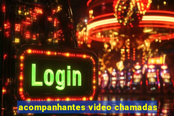 acompanhantes video chamadas