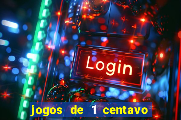 jogos de 1 centavo na blaze