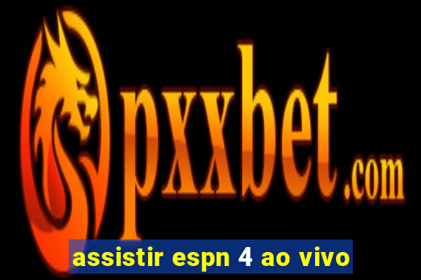 assistir espn 4 ao vivo