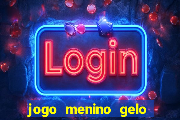 jogo menino gelo menina lava