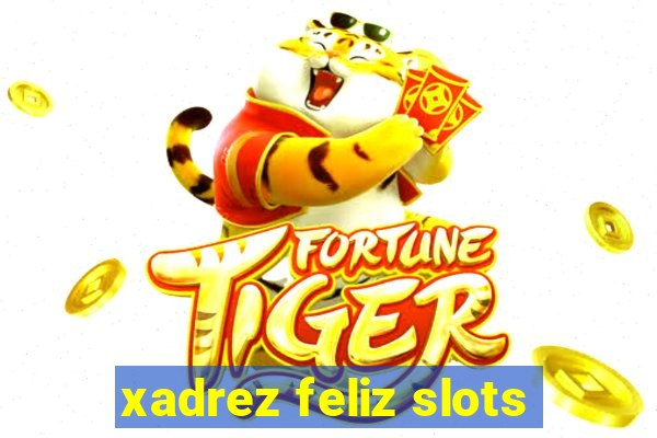 xadrez feliz slots