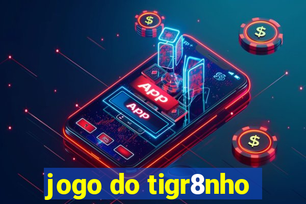 jogo do tigr8nho