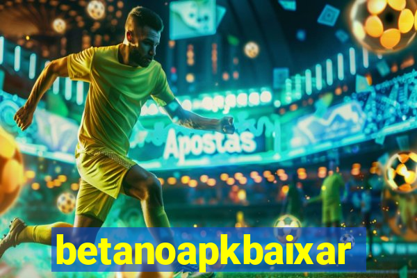 betanoapkbaixar