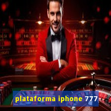 plataforma iphone 777