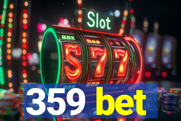 359 bet