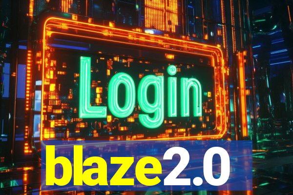 blaze2.0