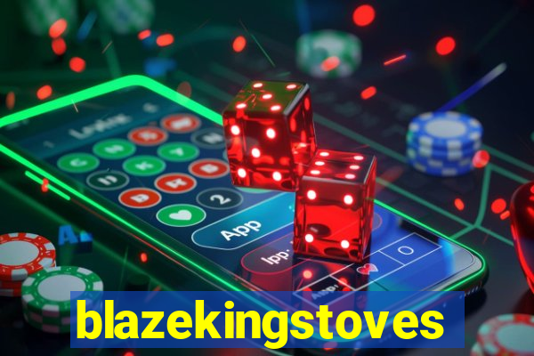 blazekingstoves