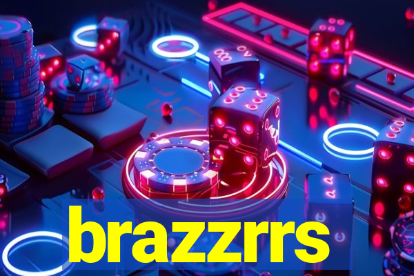 brazzrrs