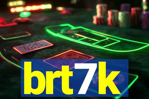 brt7k