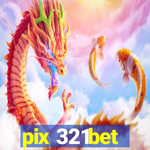 pix 321bet