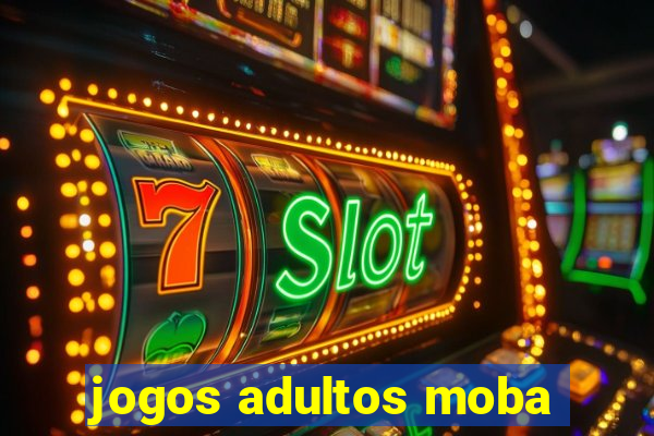 jogos adultos moba