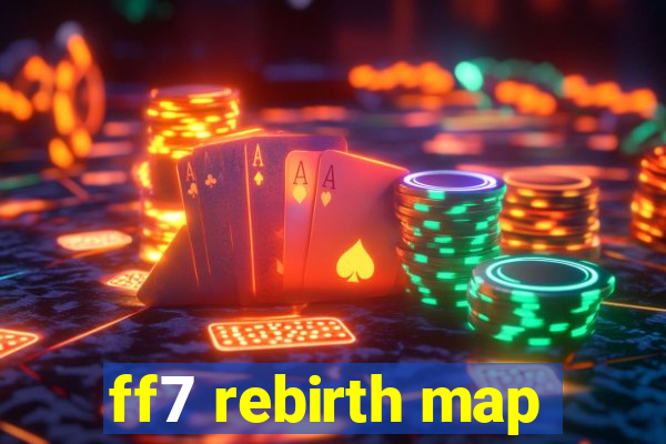 ff7 rebirth map