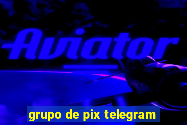 grupo de pix telegram