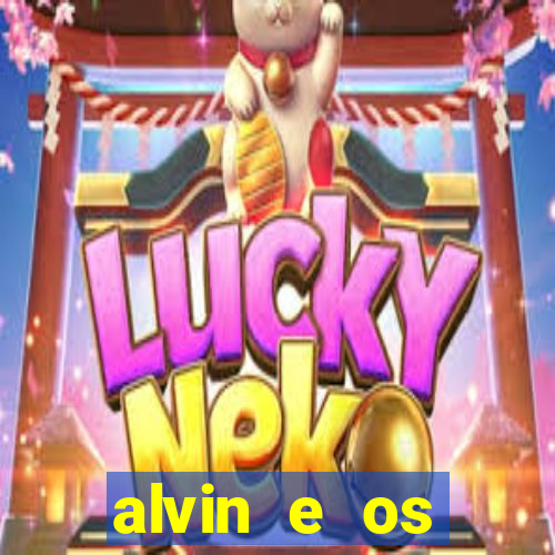 alvin e os esquilos 3 filme completo dublado