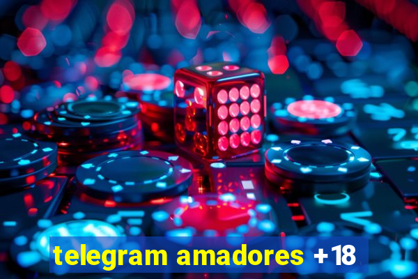 telegram amadores +18