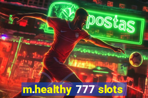 m.healthy 777 slots