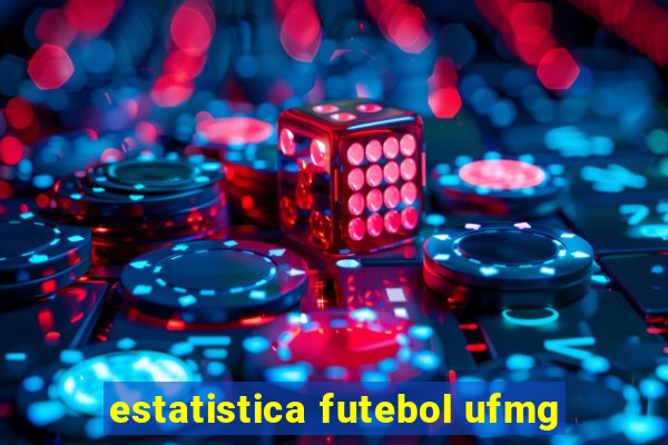 estatistica futebol ufmg