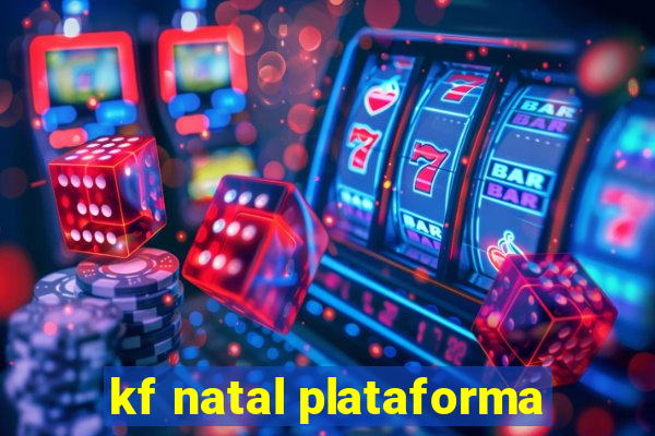 kf natal plataforma